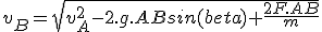 v_B=\sqrt{v_A^2-2.g.ABsin(beta)+\frac{2F.AB}{m}}