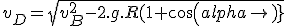 v_D=\sqrt{v_B^2-2.g.R(1+cos(alpha)}