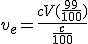 v_e=\frac{cV(\frac{99}{100})}{\frac{c}{100}}