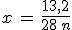 x\,=\,\frac{13,2}{28\,n}