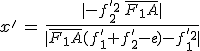 x^'\,=\,\frac{|-f^{'2}_2\,\bar{F_1A}|}{|\bar{F_1A}(f^'_1+f^'_2-e)-f^{'2}_1|}