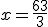 x = \frac{63}{3} 