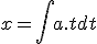 x = \int a.t dt