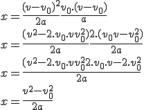 x=\frac{(v-v_0)^2}{2a} +\frac{v_0.(v-v_0)}{a}\\
 \\ x=\frac{(v^2-2.v_0.v+v_0^2)}{2a}+\frac{2.(v_0v-v_0^2)}{2a}\\
 \\ x=\frac{(v^2-2.v_0.v+v_0^2+2.v_0.v-2.v_0^2}{2a}\\
 \\ x=\frac{v^2-v_0^2}{2a}