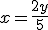 x=\frac{2y}{5}