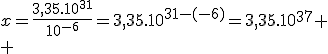 x=\frac{3,35.10^{31}}{10^{-6}}=3,35.10^{31-(-6)}=3,35.10^{37}
 \\ 