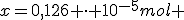 x=0,126 \cdot 10^{-5}~mol 