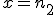 x=n_2