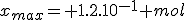 x_{max}= 1.2.10^{-1} mol