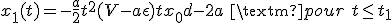 x_1(t)=-\frac a 2 t^2 +(V-a\epsilon)t+x_0+d-2a \quad \text{pour}\quad t\leq t_1