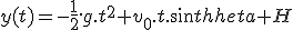 y(t)=-\frac{1}{2}.g.t^2+v_0.t.sin\theta+H