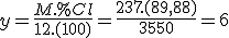 y=\frac{M.%Cl}{12.(100)}=\fra{237.(89,88)}{3550}=6