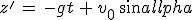 z'\,=\,-gt\,+\,v_0\,sin\alpha