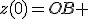 z(0)=OB 