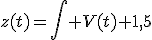 z(t)=\int V(t)+1,5