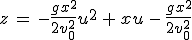 z\,=\,-\frac{gx^2}{2v_0^2}u^2\,+\,xu\,-\,\frac{gx^2}{2v_0^2}
