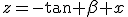 z=-\tan \beta x