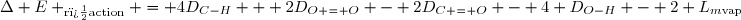 \Delta E _{\text{r�action}} = 4D_{C-H} + 2D_{O = O} - 2D_{C = O} - 4 D_{O-H} - 2 L_{m\text{vap}}