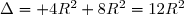 \Delta= 4R^2+8R^2=12R^2