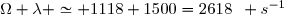 \Omega+\lambda \simeq 1118+1500=2618\enskip s^{-1}