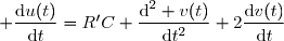 \begin{matrix} \dfrac{\text{d}u(t)}{\text{d}t}=R'C \dfrac{\text{d}^2 v(t)}{\text{d}t^2}+2\dfrac{\text{d}v(t)}{\text{d}t}\end{matrix}