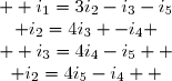 \begin{matrix}  i_1=3i_2-i_3-i_5\\ i_2=4i_3+-i_4 \\  i_3=4i_4-i_5  \\ i_2=4i_5-i_4  \end{matrix}