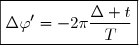 \boxed{\Delta\varphi'=-2\pi\dfrac{\Delta t}{T}}