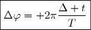 \boxed{\Delta\varphi= 2\pi\dfrac{\Delta t}{T}}