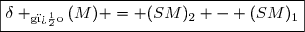 \boxed{\delta _{\text{g�o}}(M) = (SM)_2 - (SM)_1}