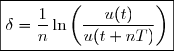 \boxed{\delta=\dfrac{1}{n}\ln\left(\dfrac{u(t)}{u(t+nT)}\right)}