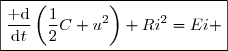 \boxed{\dfrac{\text{ d}}{\text{d}t}\left(\dfrac{1}{2}C u^2\right)+Ri^2=Ei }