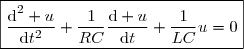 \boxed{\dfrac{\text{d}^2 u}{\text{d}t^2}+\dfrac{1}{RC}\dfrac{\text{d} u}{\text{d}t}+\dfrac{1}{LC}u=0}