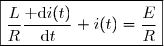 \boxed{\dfrac{L}{R}\dfrac{\text{ d}i(t)}{\text{d}t}+i(t)=\dfrac{E}{R}}