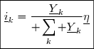 \boxed{\underline{i}_k=\dfrac{\underline{Y}_k}{\displaystyle \sum_{k} \underline{Y}_k}\underline{\eta}}