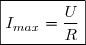 \boxed{I_{max}=\dfrac{U}{R}}