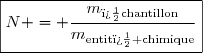 \boxed{N = \dfrac{m_{\text{{�chantillon}}}}{m_{\text{entit� chimique}}}}