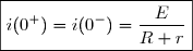 \boxed{i(0^+)=i(0^-)=\dfrac{E}{R+r}}