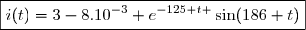 \boxed{i(t)=3-8\text{.}10^{-3} e^{-125 t }\sin(186 t)}