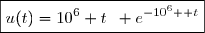 \boxed{u(t)=10^6 t\enskip e^{-10^6  t}}