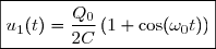 \boxed{u_1(t)=\dfrac{Q_0}{2C}\left(1+\cos(\omega_0t)\right)}