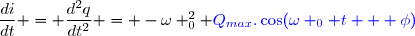 \dfrac{di}{dt} = \dfrac{d^2q}{dt^2} = -\omega _{0}^2 \blue{Q_{max}.\cos(\omega _{0} t + \phi)}