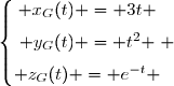 \left\lbrace\begin{matrix} x_G(t) = 3t \\[6pt] y_G(t) = t^2 \\[6pt] z_G(t) = e^{-t} \end{matrix} \right.