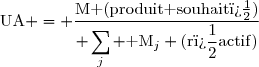 \text{UA} = \dfrac{\text{M (produit souhait�)}}{\displaystyle \sum_j \text{ M}_j \text{(r�actif)}}