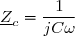 \underline{Z}_c=\dfrac{1}{jC\omega}