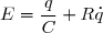 E=\dfrac{q}{C}+R\dot{q}