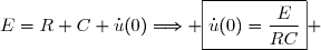 E=R C \dot{u}(0)\Longrightarrow \boxed{\dot{u}(0)=\dfrac{E}{RC}} 
