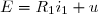E=R_1i_1+u