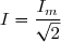 I=\dfrac{I_m}{\sqrt{2}}