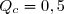 Q_c=0,5