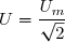 U=\dfrac{U_m}{\sqrt{2}}